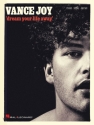 Vance Joy - Dream Your Life Away Piano, Vocal and Guitar Buch