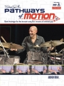 Pathways of Motion (+DVD +Download): for drum set