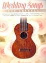 Wedding Songs: for ukulele (CGEA) (melody line/lyrics/songs)