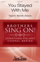 Taylor Scott Davis, You Stayed with Me TTBB Chorpartitur