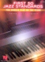 First 50 Jazz Standards You should play on the Piano: for easy piano (with lyrics and chords)