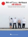 Red Hot Chili Peppers for Ukulele: songbook melody line/lyrics/uke chords