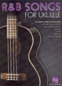 R&B Songs for Ukulele: songbook melody/lyrics/uke chords