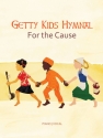 Getty Kid's Hymnal - For the Cause Piano and Vocal Buch