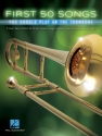 First 50 Songs You Should Play on the Trombone for trombone