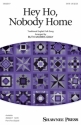 Hey Ho, Nobody Home SATB Chorpartitur
