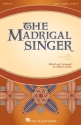 The Madrigal Singer SATB a Cappella Chorpartitur