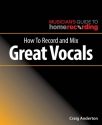 How to Record and Mix Great Vocals  Buch