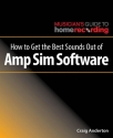 Craig Anderton, How to Make Amp Sims Sound Great  Buch