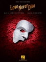 Love never dies vocal selections songbook piano/vocal/guitar