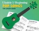Ukulele from the Beginning - Pop Songs, The Green Book for ukulele Songbook