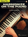 How to Harmonize on the Piano (+Online Audio) for piano