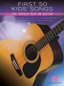 First 50 Kids' Songs You Should Play on Guitar for guitar