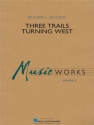 Richard L. Saucedo, Three Trails Turning West Concert Band/Harmonie Partitur + Stimmen