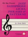 Jazz Saxophone Licks, Paraphrases and Patterns: for saxophone