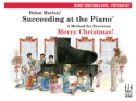Helen Marlais: Succeeding At The Piano - Preparatory Level Merry Chris Piano Instrumental Album