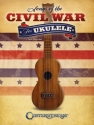 Songs of the Civil War for ukulele/tab