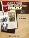 College Fight Songs & Alma Maters for Ukulele Ukulele Buch