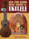 Old Time Radio Music Themes (+Online Audio) for ukulele