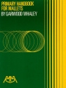 Garwood Whaley, Primary Handbook For Mallets Mallet Instruments Buch