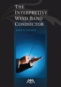 The Interpretive Wind Band Conductor  Buch