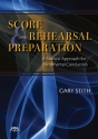 Score and Rehearsal Preparation A Realistic Approach for Instrumental Conductors