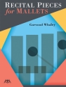 Garwood Whaley, Recital Pieces for Mallets Mallet Instruments Buch