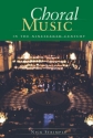Choral Music in the Nineteenth Century  Buch Gebunden