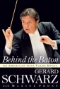 Gerard Schwarz_Maxine Frost, Behind the Baton An American Icon Talks Music Buch Gebunden