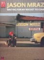 Jason Mraz: Waiting for my Rocket to come Songbook for vocal/guitar