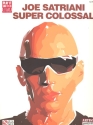 Joe Satriani: Super Colossal Songbook vocal/guitar/tab