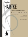 Stephen Hartke, The Greater Good: Opera in Two Acts Vocal Buch