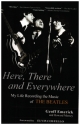 Here, There and Everywhere My Life Recording the Music of the Beatles