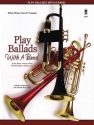 Play Ballads with a Band Trumpet Buch + CD