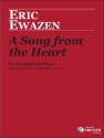 Eric Ewazen A Song From The Heart Trompete und Klavier Klavierauszug mit Solostimme