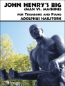 Adolphus Hailstork John Henry's Big Posaune und Klavier Klavierauszug mit Solostimme