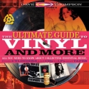 The Ultimate Guide to Vinyl and More All You Need to Know About Collecting Essential Music, from Cylinders CDs to LPs and Tapes