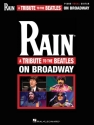 Rain: A Tribute to the Beatles on Broadway Piano, Vocal and Guitar Buch