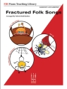 Fractured Folk Songs (Arr Roubos Valerie Roth) Pf Bk Piano Mixed Songbook