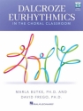 Dalcroze Eurhythmics (+Online Video) In The Choral Classroom