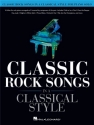 Classic Rock Songs in a Classical Style for piano solo