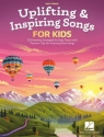 Uplifting & Inspiring Songs for Kids Easy Piano Buch