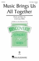 Cristi Cary Miller, Music Brings Us All Together for 3-Part Mixed Choir Choral Score