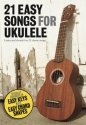 21 easy Songs for Ukulele songbook lyrics/strumming patterns/chords