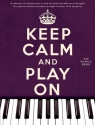 Keep calm and play on (purple Book) for piano