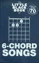 The little black Book of: 6-Chord Songs lyrics/chords/guitar boxes Songbook