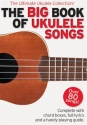 The big Book of Ukulele Songs: songbook lyrics/chords/uke boxes
