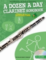 A Dozen A Day Songbook - Christmas (+CD): for clarinet