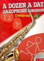 A Dozen A Day Songbook - Christmas (+CD): for alto saxophone