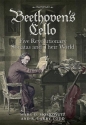 Beethoven's Cello - Five revolutionary Sonatas and their World